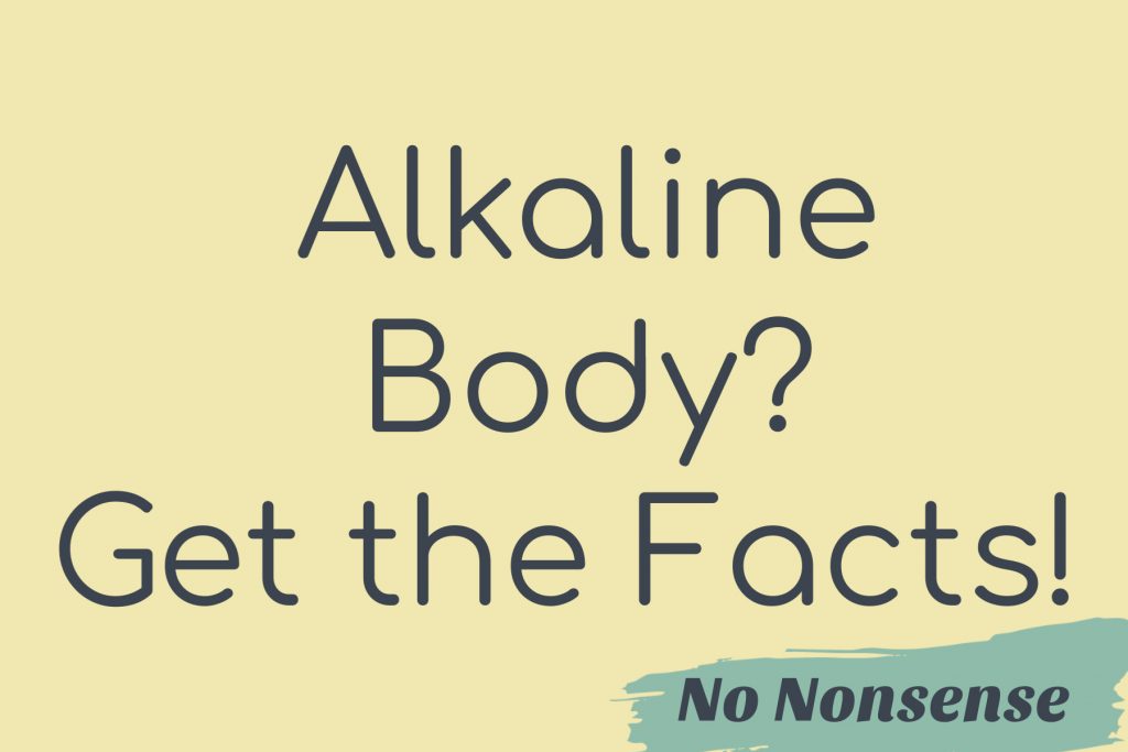 8 Facts About The So-Called Alkaline Body